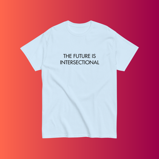 The Future Is Intersectional Bold Graphic Tee