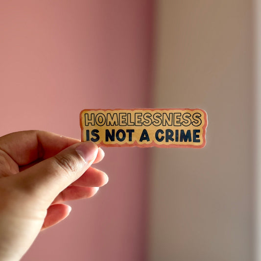 Homelessness Is Not A Crime Sticker