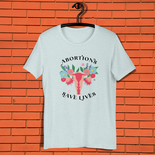 Abortions Save Lives Unisex t-shirt