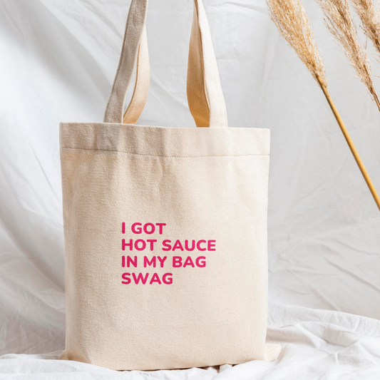 I got hot sauce in my bag swag | Tote Bag