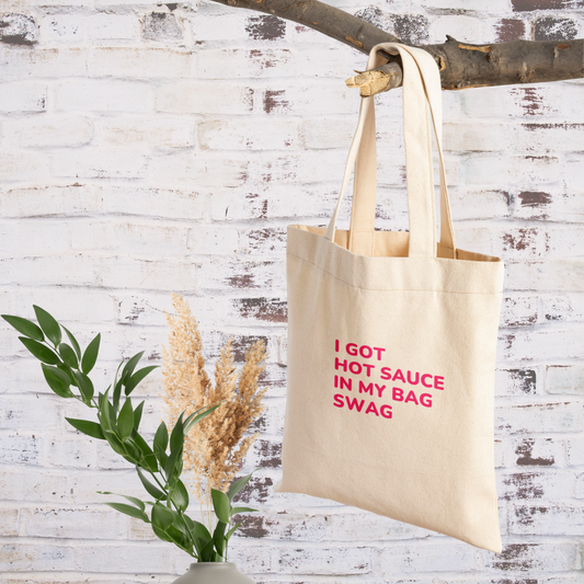I got hot sauce in my bag swag | Tote Bag