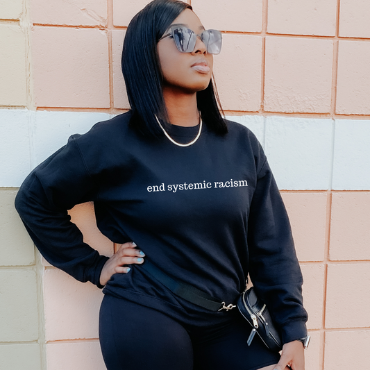 end systemic racism Crewneck Sweatshirt