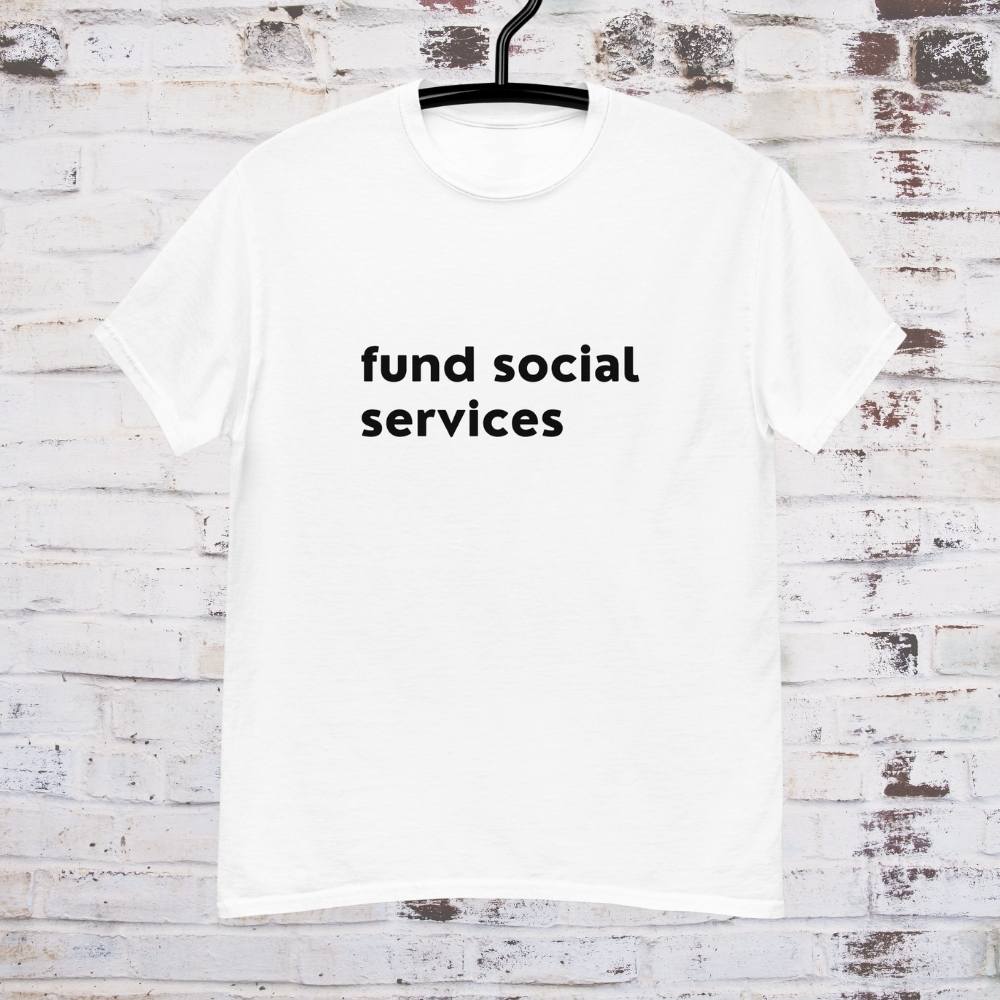 fund social services T-shirt