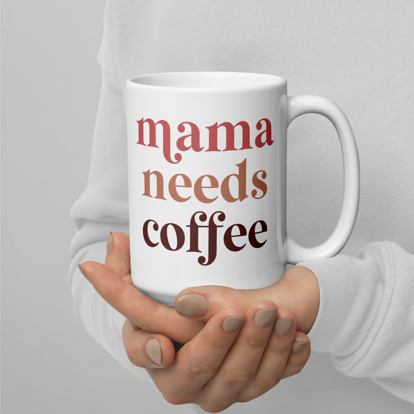 Mama Needs Coffee Mug