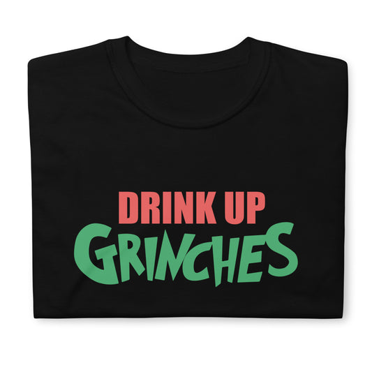 Drink Up Grinches Unisex Crewneck T-Shirt