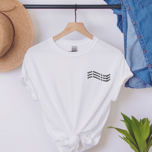 Your future is bright T-Shirt